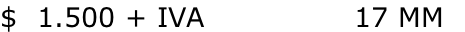 $  1.500 + IVA               17 MM
